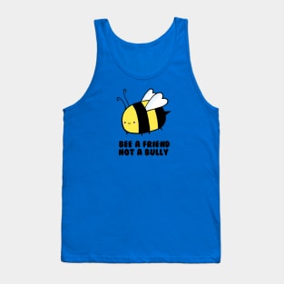 BEE a Friend, Not a Bully Tank Top